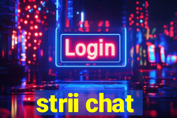 strii chat